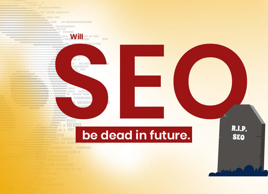 SEO dead in Future